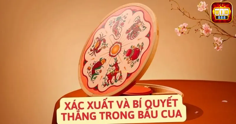 Xác Suất Bầu Cua - Bí Quyết Chơi Hiệu Quả Hay Nhất 2024